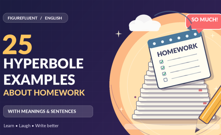 25 hyperbole examples about homework with meanings and sentences for students